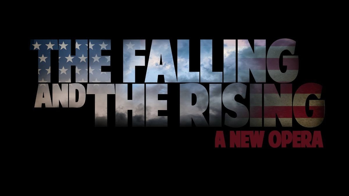 THE FALLING AND THE RISING - a new opera